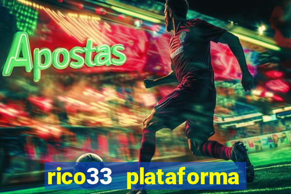 rico33 plataforma de jogos